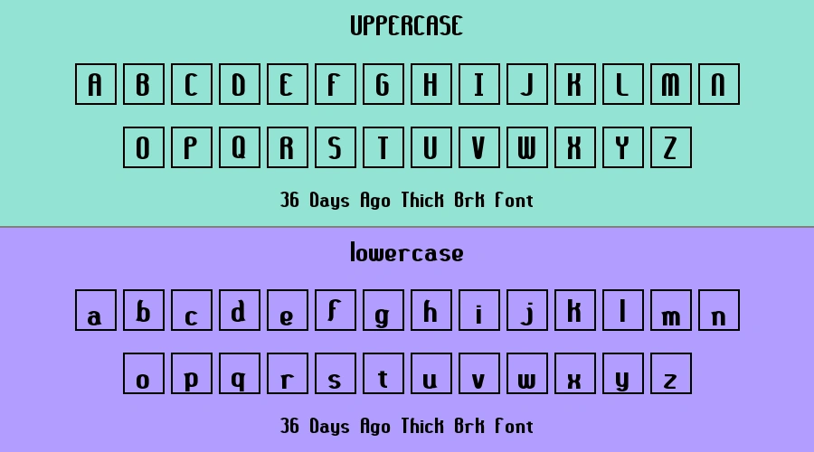 36 Days Ago Thick Brk Font Preview