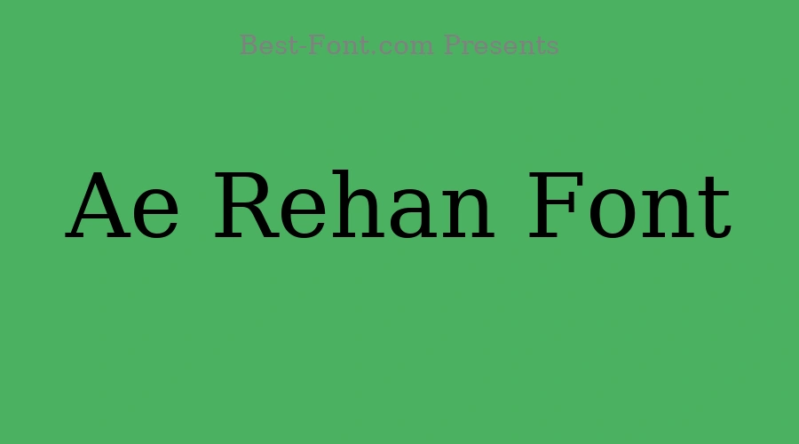 Ae Rehan Font