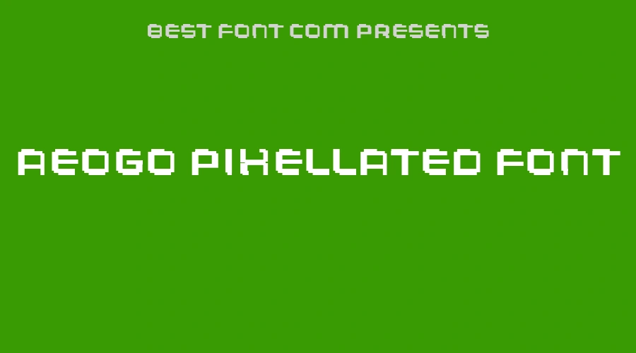 Aeogo Pixellated Font