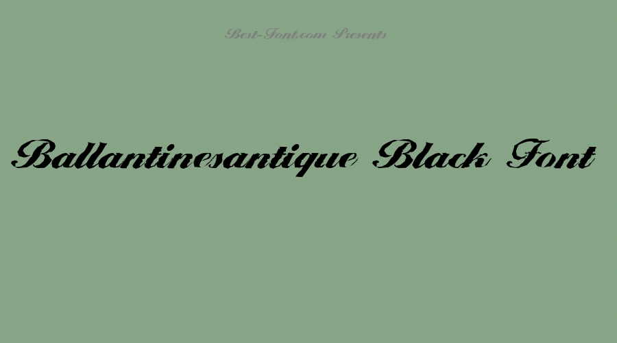 Ballantinesantique Black Font