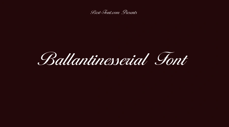 Ballantinesserial Font