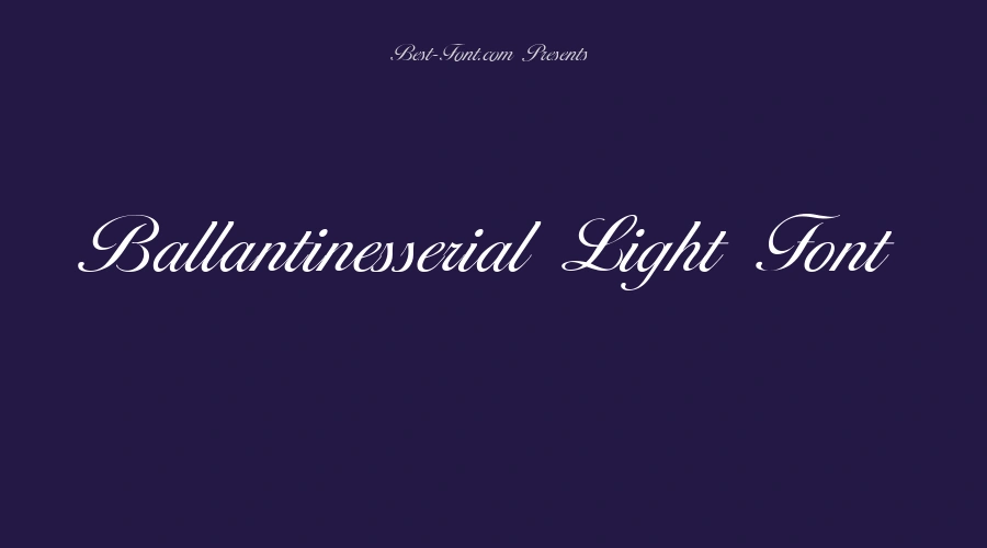 Ballantinesserial Light Font