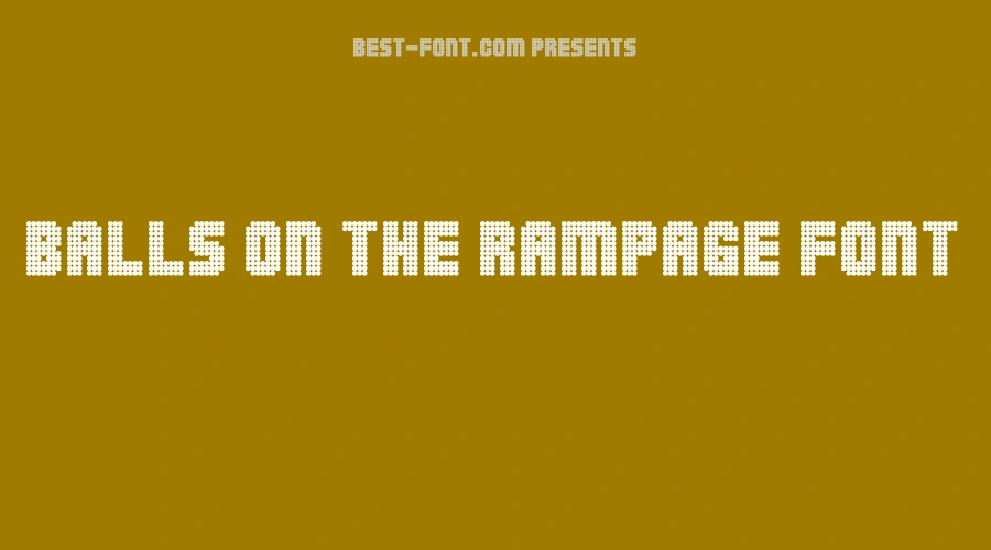 Balls On The Rampage Font