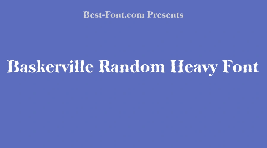 Baskerville Random Heavy Font