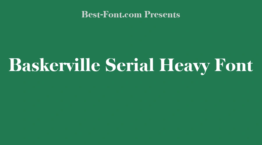 Baskerville Serial Heavy Font