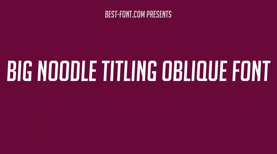 Big Noodle Titling Oblique Font