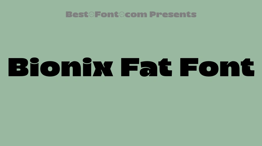 Bionix Fat Font