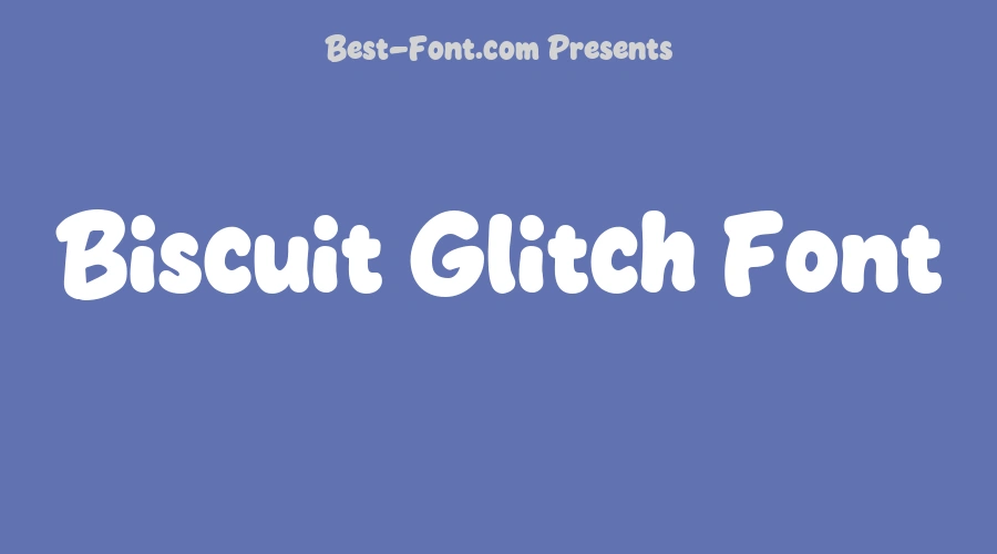 Biscuit Glitch Font