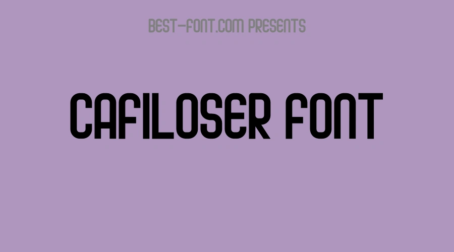 Cafiloser Font