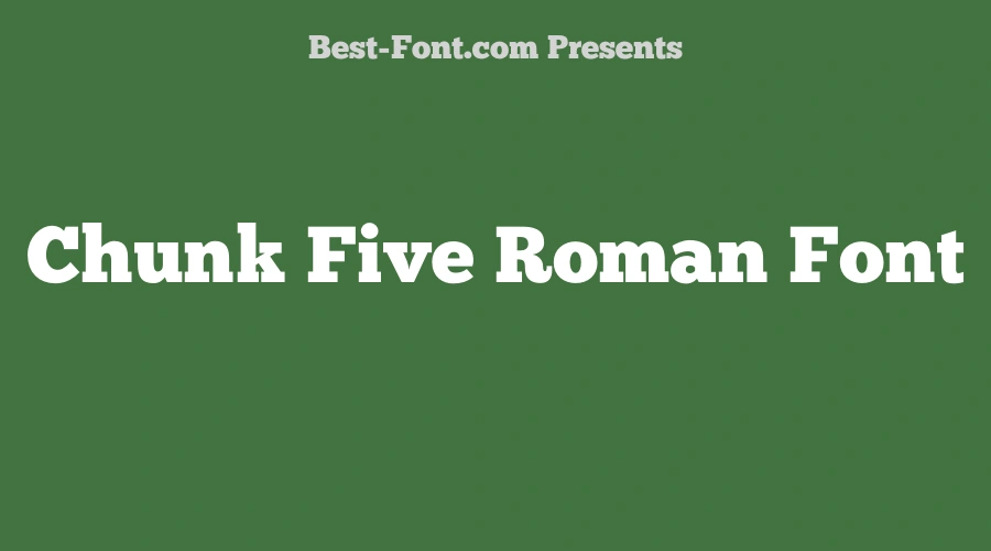 Chunk Five Roman Font