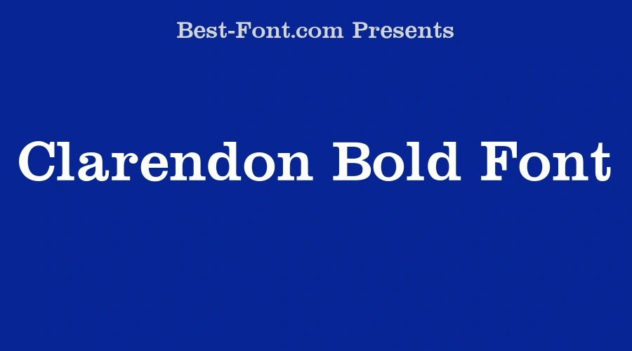 Clarendon Bold Font