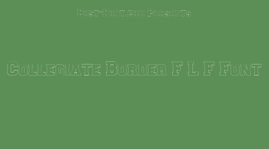Collegiate Border F L F Font
