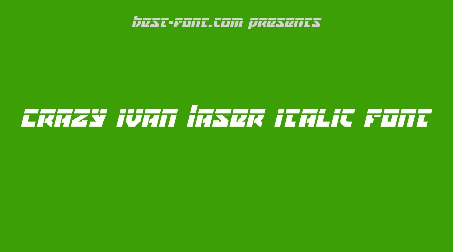 Crazy Ivan Laser Italic Font