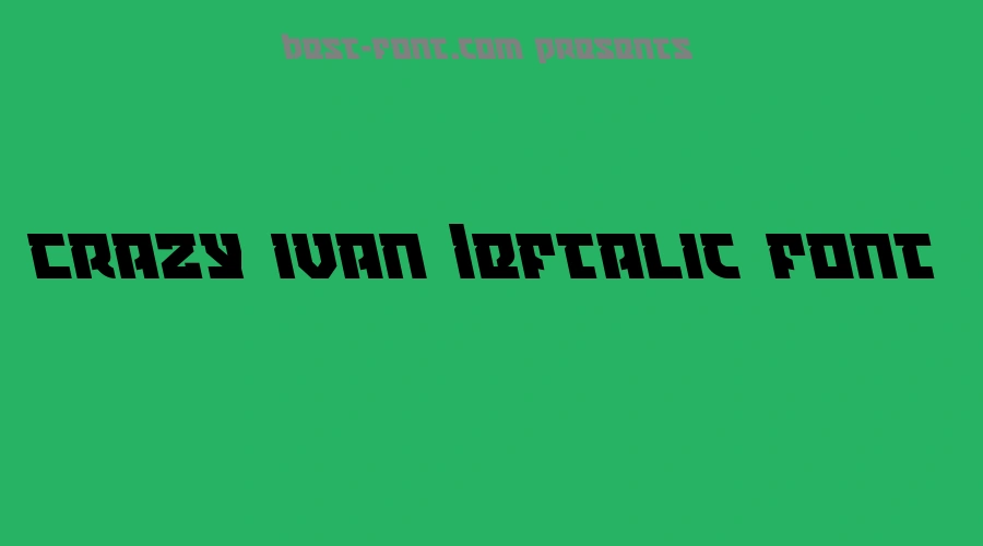 Crazy Ivan Leftalic Font