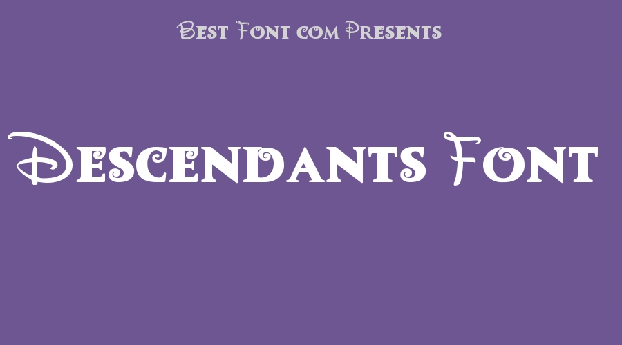 Descendants Font