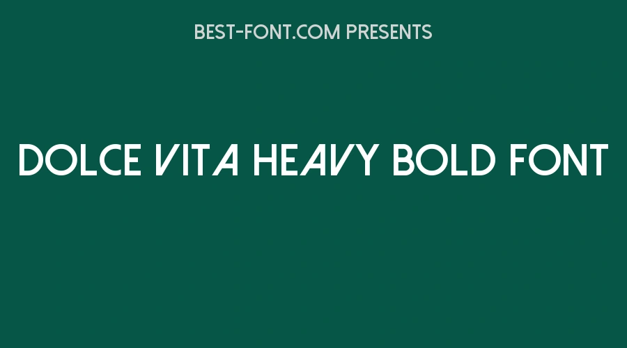 Dolce Vita Heavy Bold Font