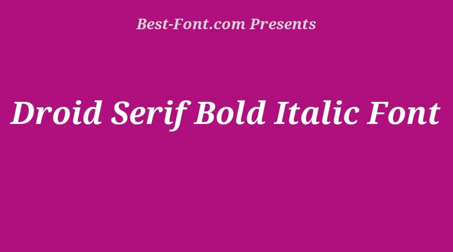 Droid Serif Bold Italic Font