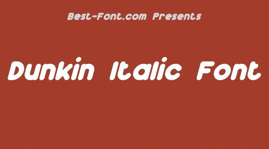 Dunkin Italic Font