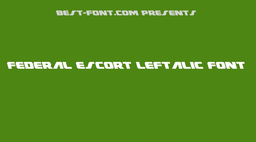 Federal Escort Leftalic Font