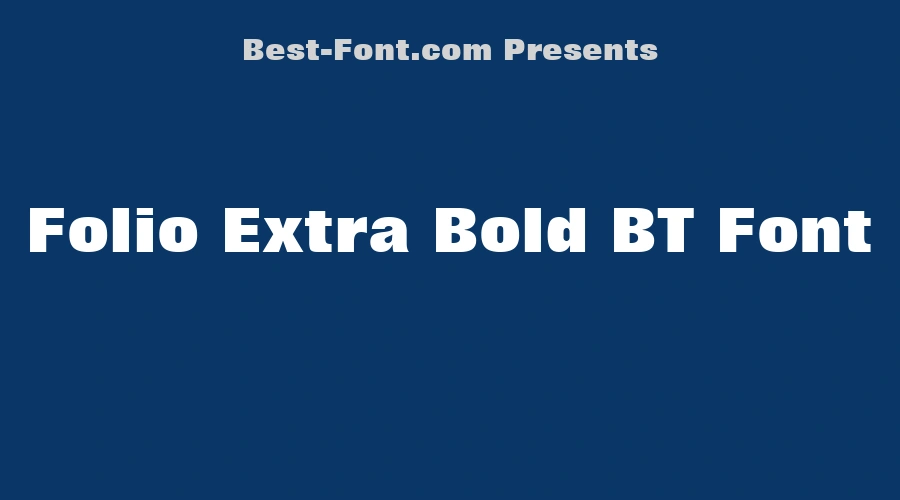 Folio Extra Bold BT Font