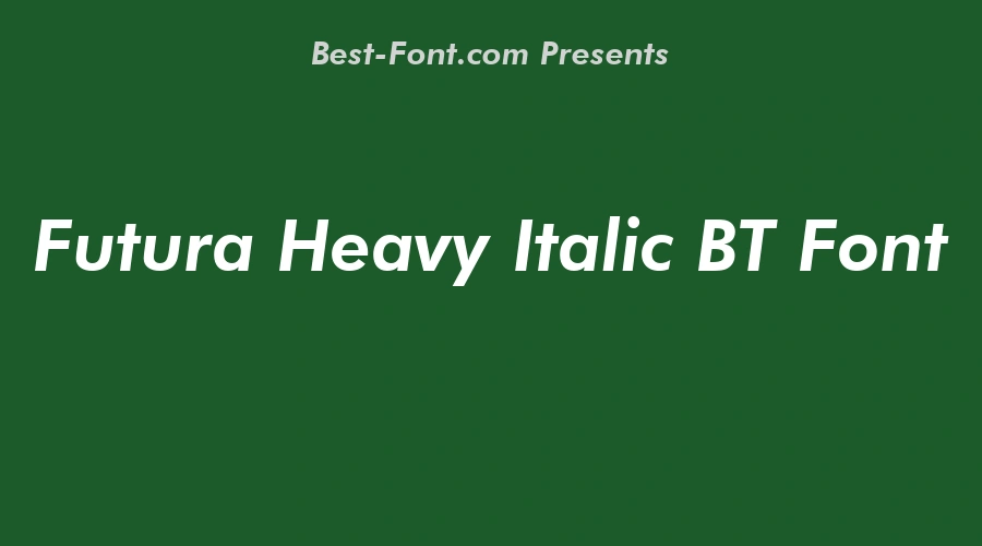 Futura Heavy Italic BT Font