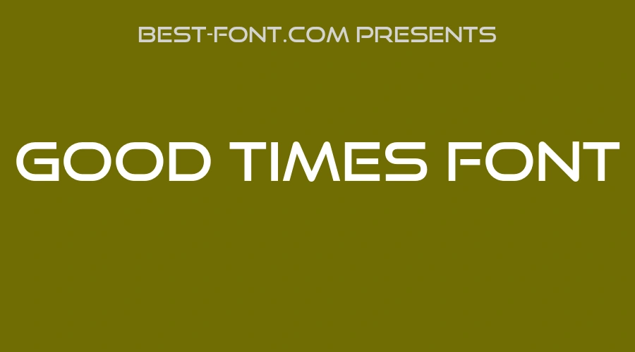 Good Times Font