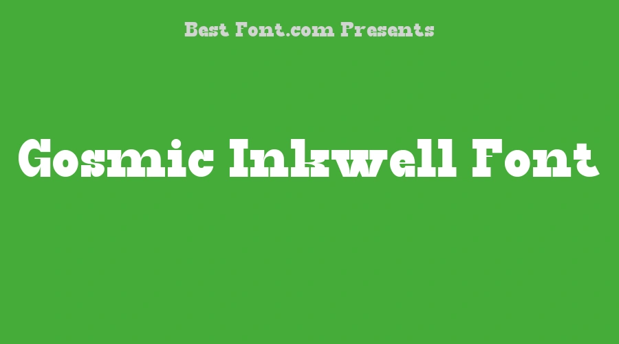 Gosmic Inkwell Font