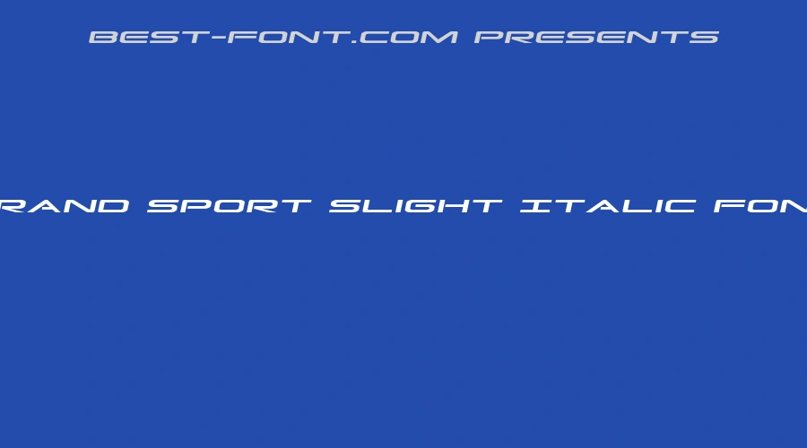 Grand Sport Slight Italic Font
