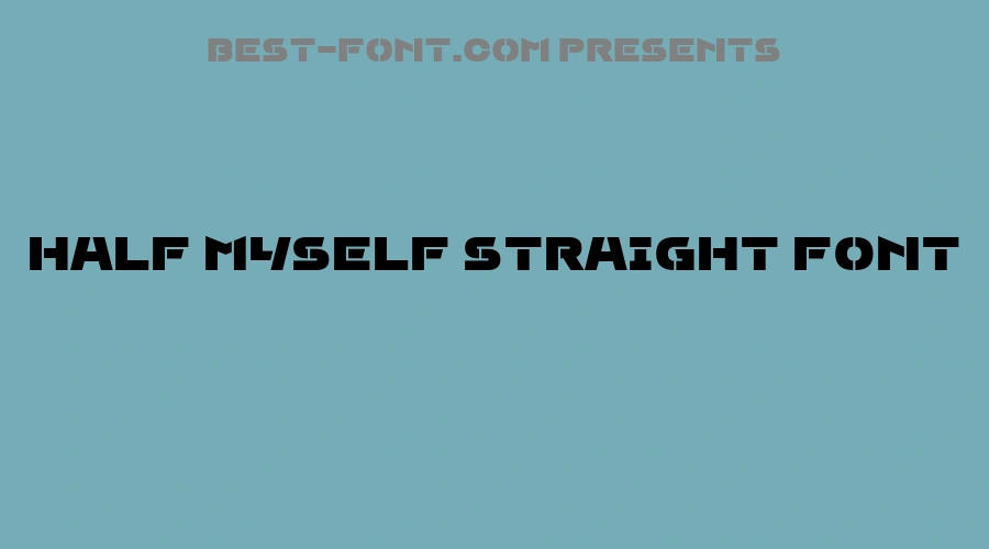 Half Myself Straight Font