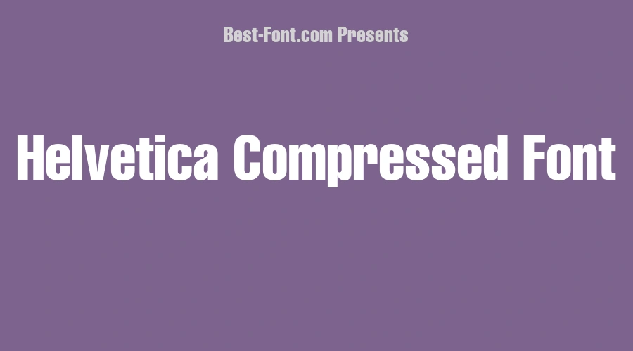 Helvetica Compressed Font