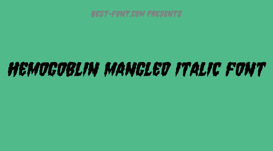Hemogoblin Mangled Italic Font