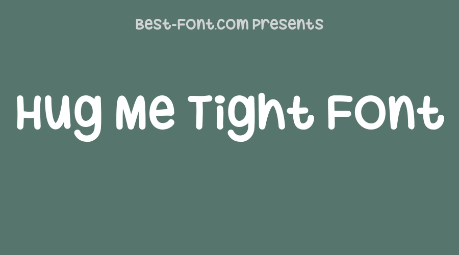 Hug Me Tight Font