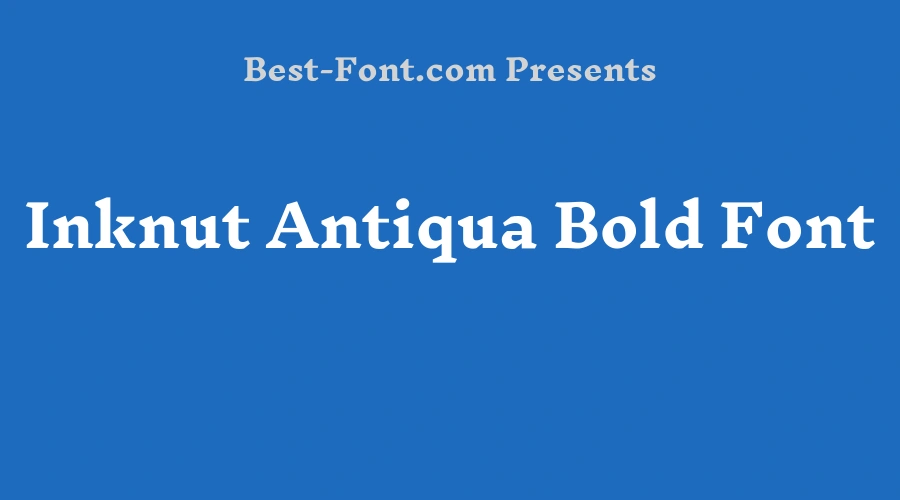 Inknut Antiqua Bold Font