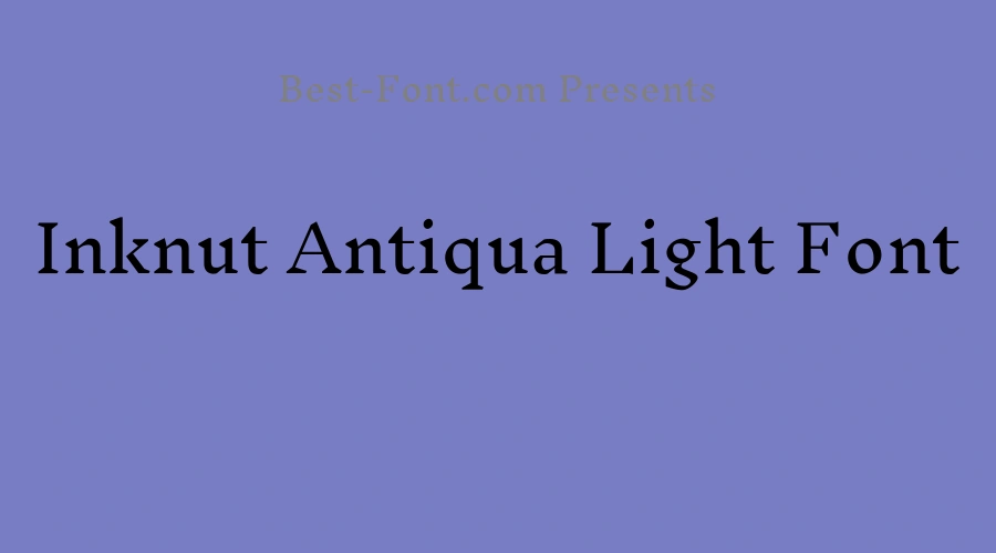 Inknut Antiqua Light Font