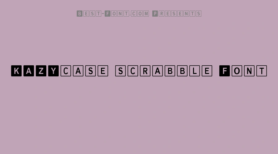 KAZYcase scrabble Font