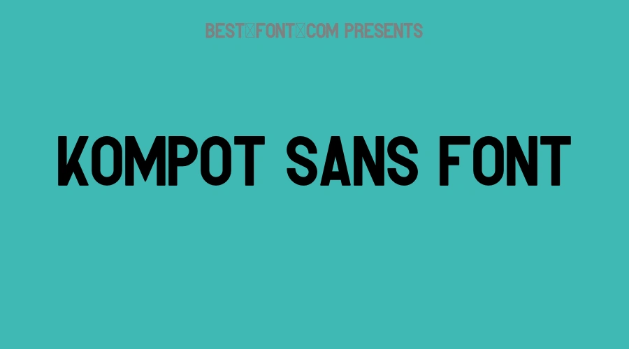 Kompot Sans Font