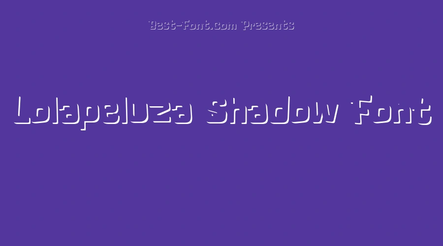 Lolapeluza Shadow Font