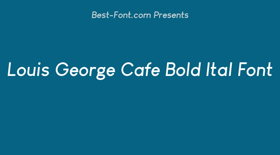 Louis George Cafe Bold Ital Font