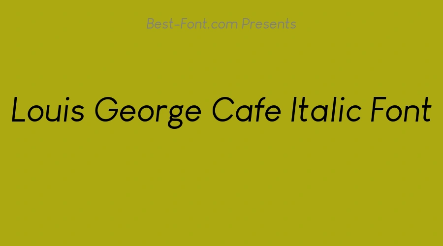 Louis George Cafe Italic Font