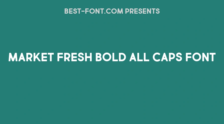 Market Fresh Bold All Caps Font