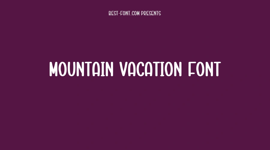 Mountain Vacation Font