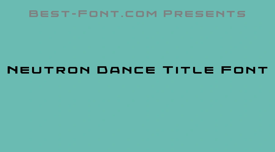 Neutron Dance Title Font