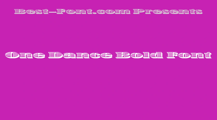 One Dance Bold Font