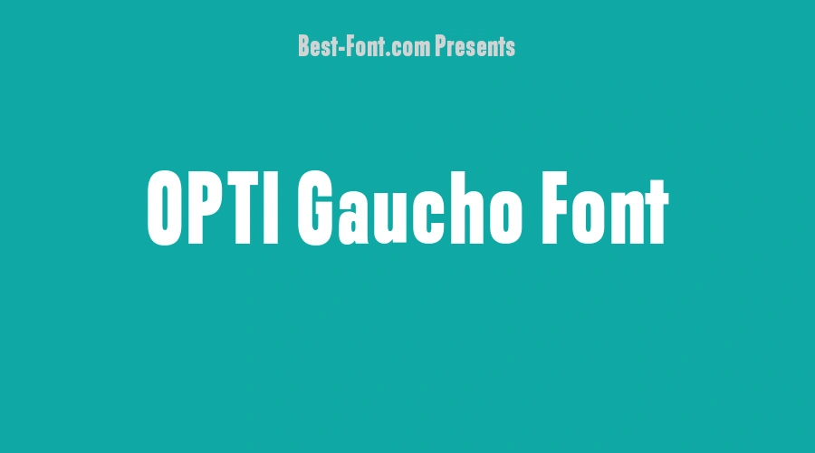 OPTI Gaucho Font