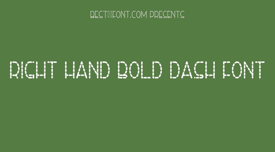 Right Hand Bold Dash Font