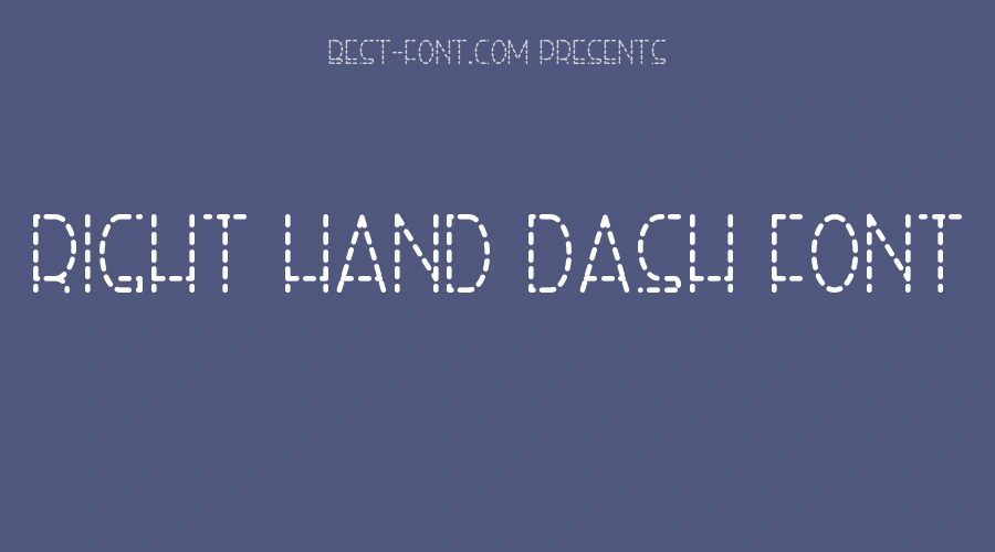 Right Hand Dash Font