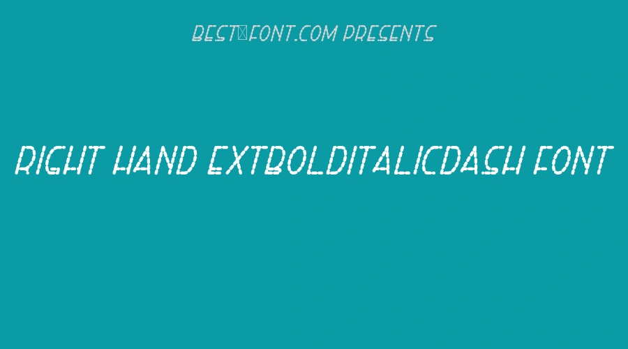 Right Hand ExtBoldItalicDash Font