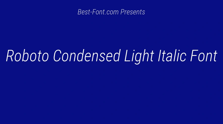 Roboto Condensed Light Italic Font