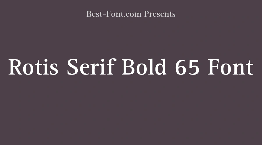 Rotis Serif Bold 65 Font