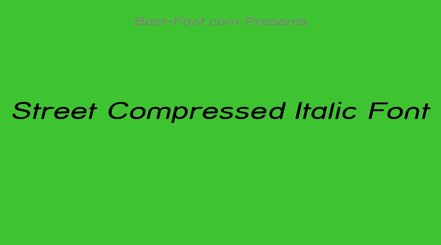 Street Compressed Italic Font